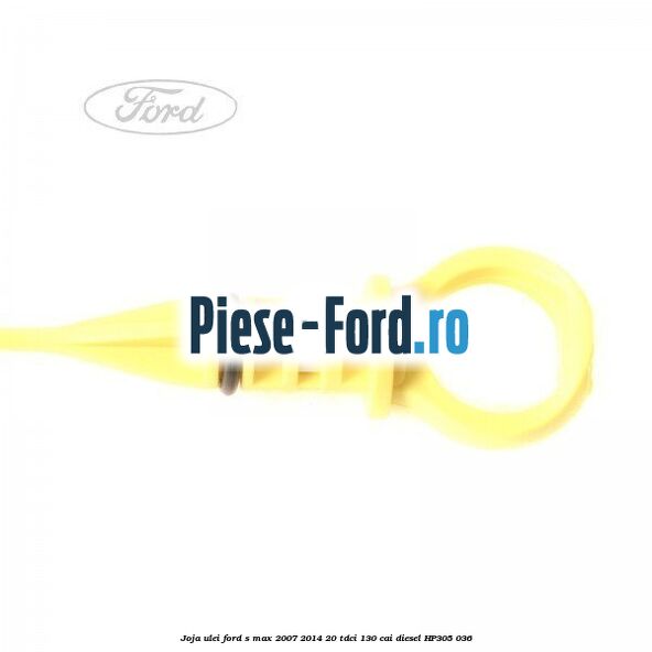 Joja ulei Ford S-Max 2007-2014 2.0 TDCi 130 cai #6AE2573B10 Joja ulei Ford S-Max 2007-2014 2.0 TDCi 130 cai #6AE2573B10